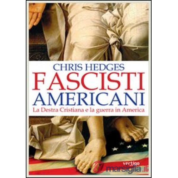 Fascisti americani. La Destra Cristiana e la guerra in America