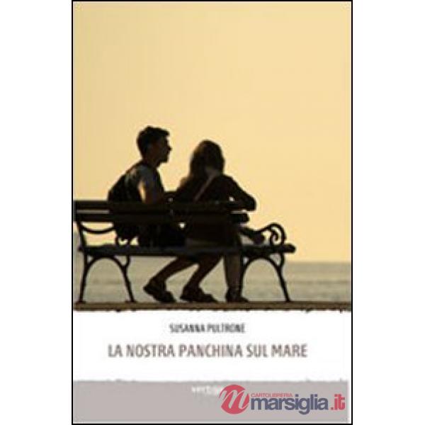 Nostra panchina sul mare (La)