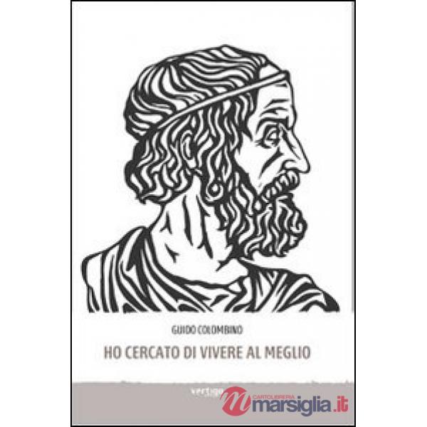 Ho cercato di vivere al meglio