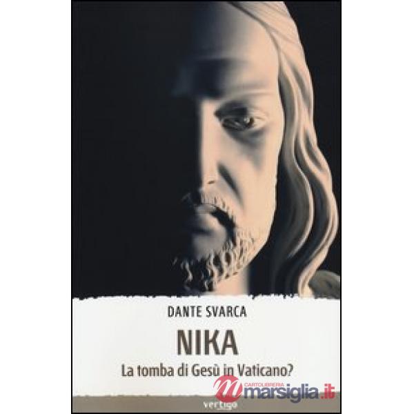 Nika. La tomba di Gesù in Vaticano?