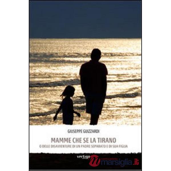 Mamme che se la tirano. O delle disavventure di un padre separato e di sua figlia