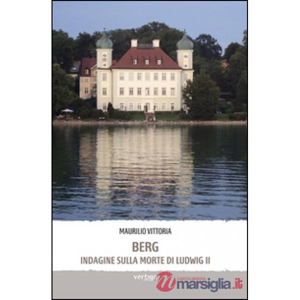 Berg. Indagine sulla morte di Ludwig II