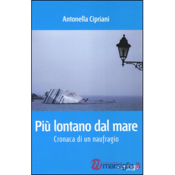 Più lontano dal mare. Cronaca di un naufragio