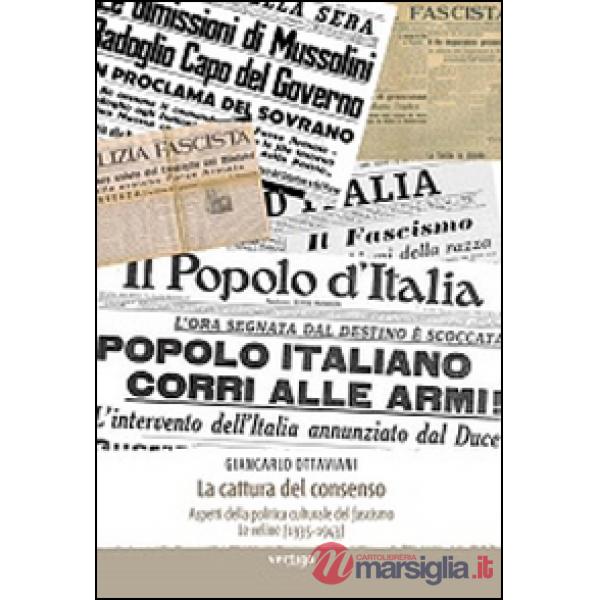 Cattura del consenso. Aspetti della politica culturale del fascismo. Le veline (1935-1943) (La)