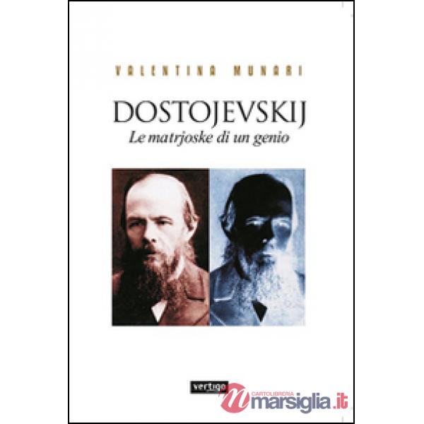 Dostojevskij. Le matrioske di un genio