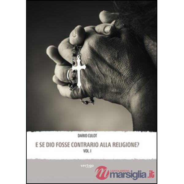 E se Dio fosse contrario alla religione?
