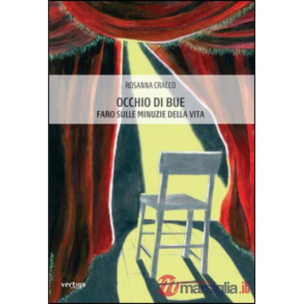 Occhio di bue. Faro sulle minuzie della vita