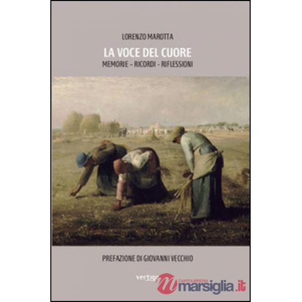 Voce del cuore. Memorie, ricordi, riflessioni (La)