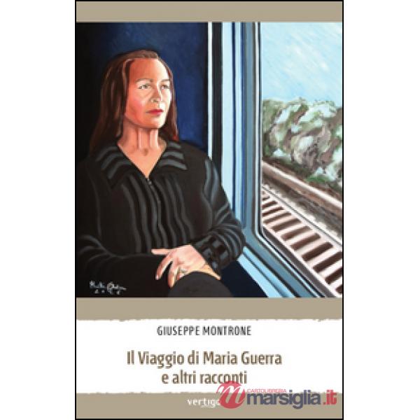 Viaggio di Maria Guerra e altri racconti (Il)