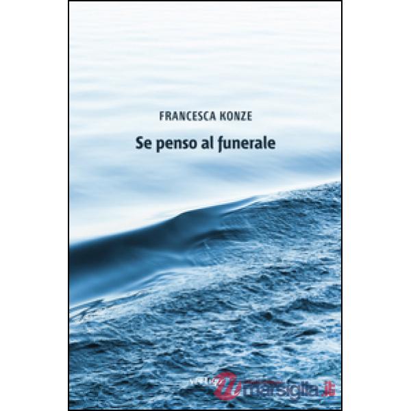 Se penso al funerale