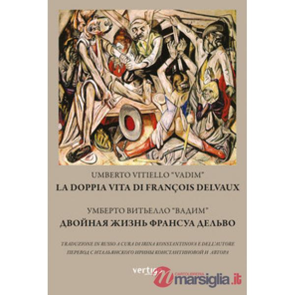 Doppia vita di François Delvaux. Ediz. italiana e russa (La)