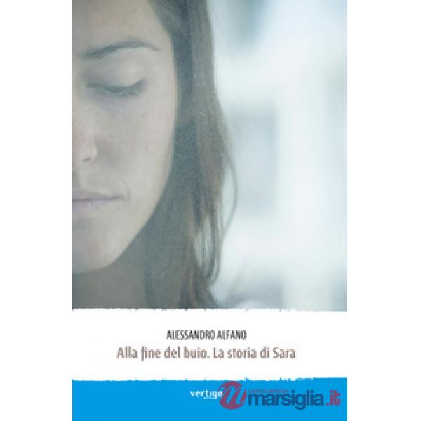 Alla fine del buio. La storia di Sara
