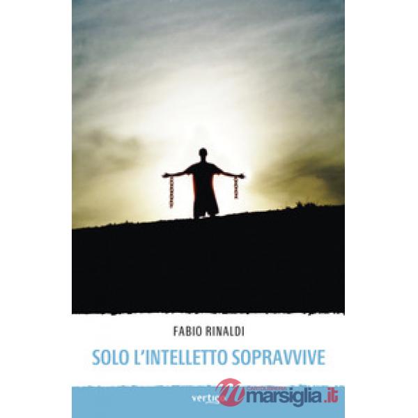 Solo l'intelletto sopravvive