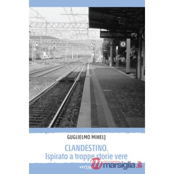Clandestino. Ispirato a troppe storie vere