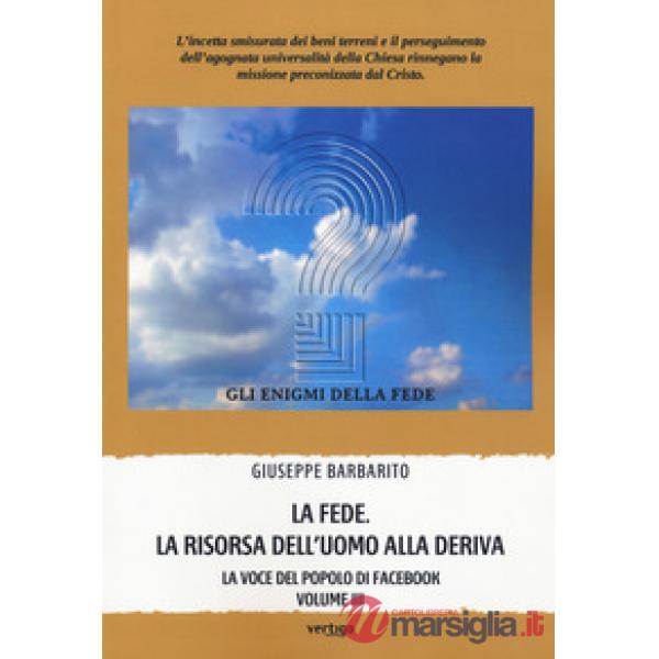 Fede. La risorsa dell'uomo alla deriva. La voce del popolo di Facebook (La). Vol. 3