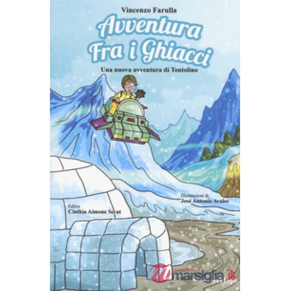 Avventura fra i ghiacci. Una nuova avventura di Tontolino