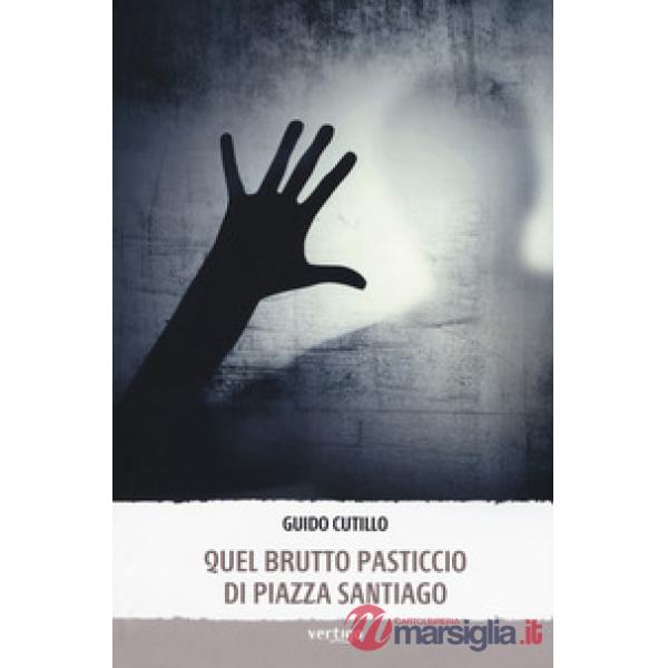 Quel brutto pasticcio di Piazza Santiago