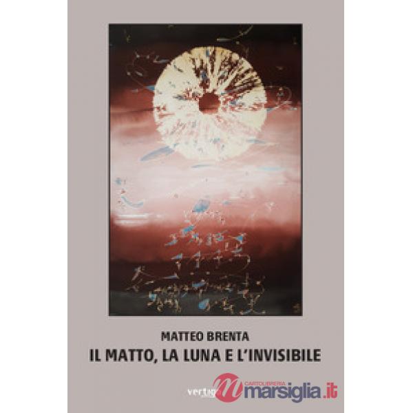 Il matto, la luna e l'invisibile
