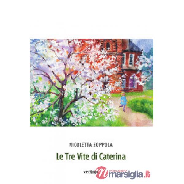 Tre vite di Caterina (Le)