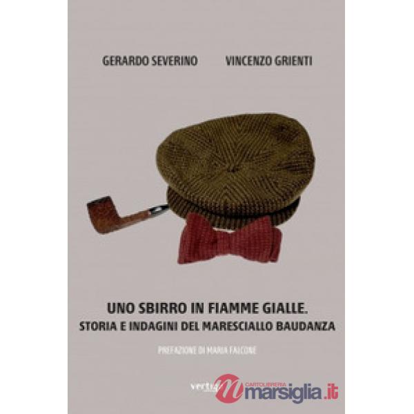 Sbirro in Fiamme Gialle. Storia e indagini del maresciallo Baudanza (Uno)
