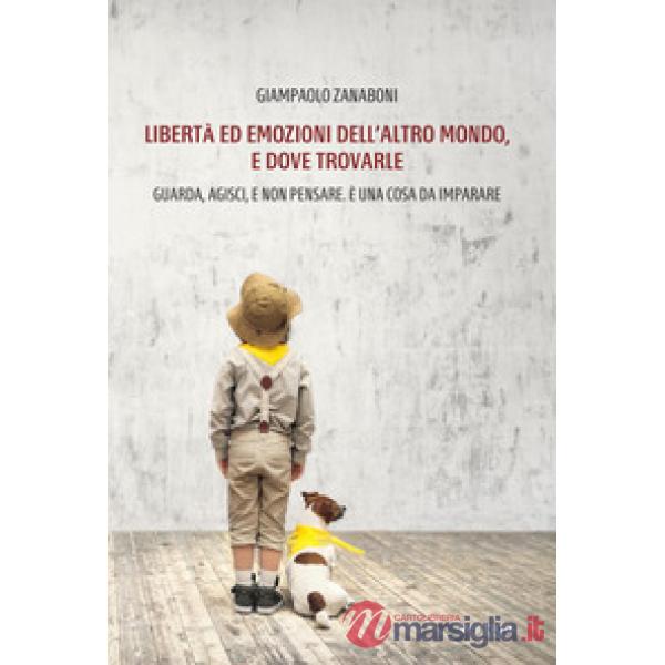 Libertà ed emozioni dell'altro mondo, e dove trovarle