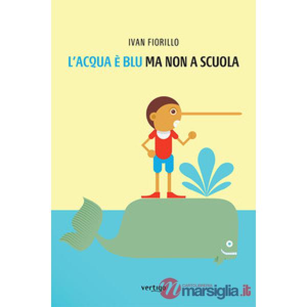 Acqua è blu, ma non a scuola (L')