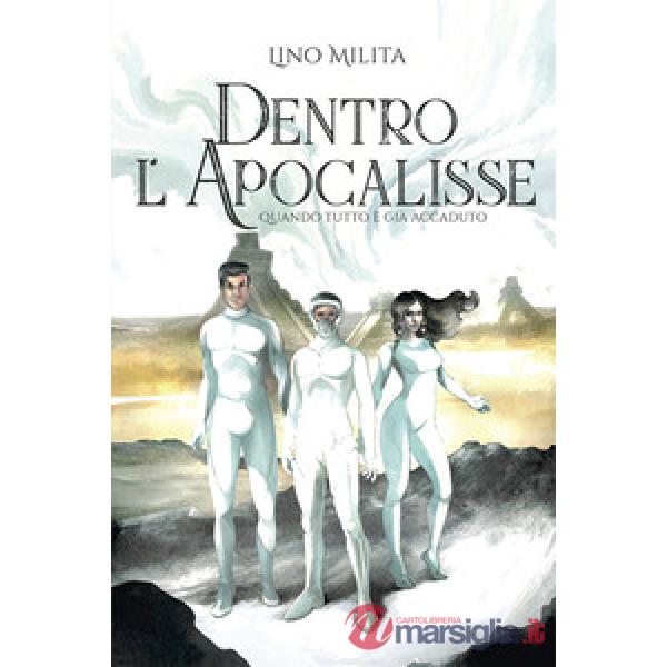 Dentro l'Apocalisse. Quando tutto è già accaduto