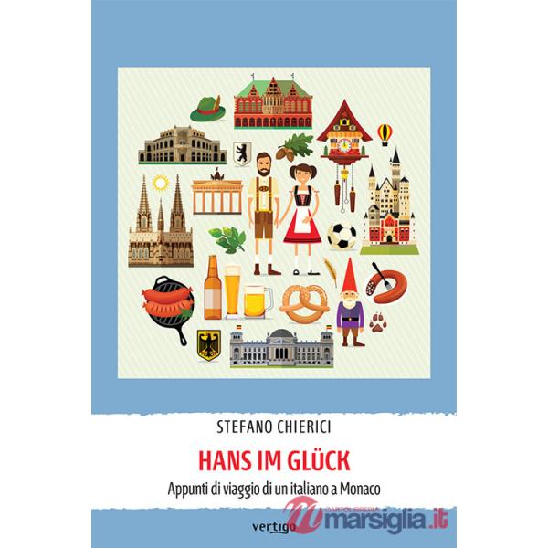 Hans im Glück. Appunti di viaggio di un italiano a Monaco
