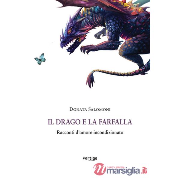 Drago e la farfalla. Racconti d'amore incondizionato (Il)
