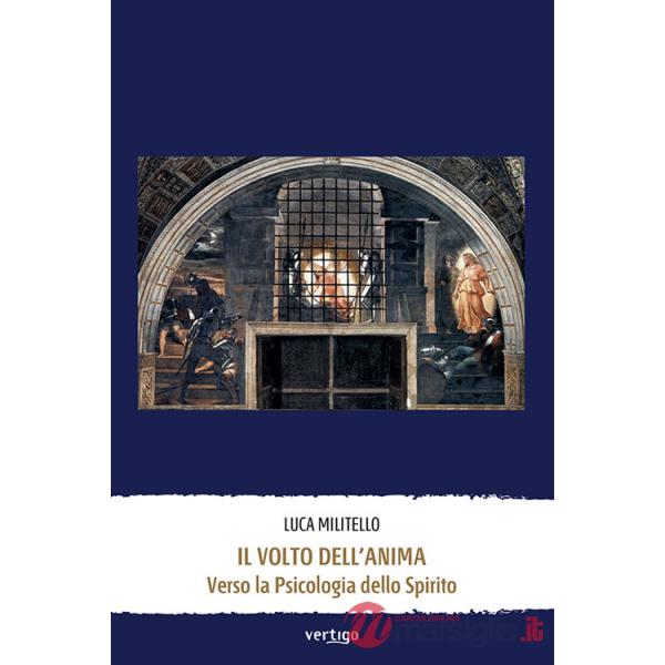 Volto dell'anima. Verso la psicologia dello Spirito (Il)