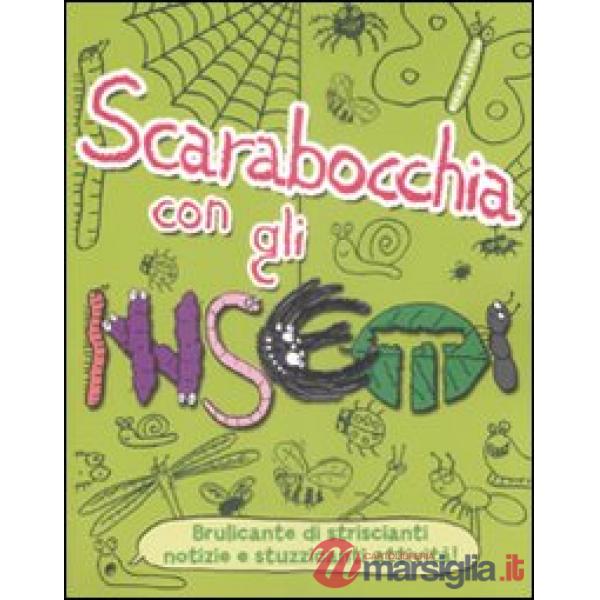 Scarabocchia con gli insetti. Ediz. illustrata