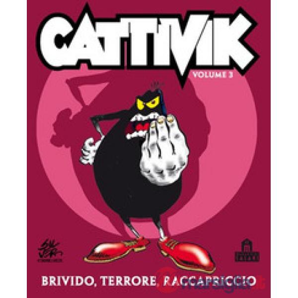 Brivido, terrore, raccapriccio. Cattivik. Vol. 3