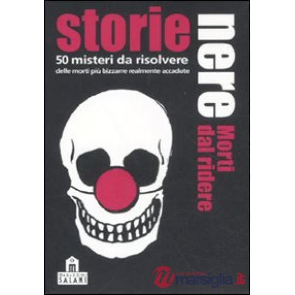 Storie nere. Morti dal ridere. 50 misteri da risolvere. Carte