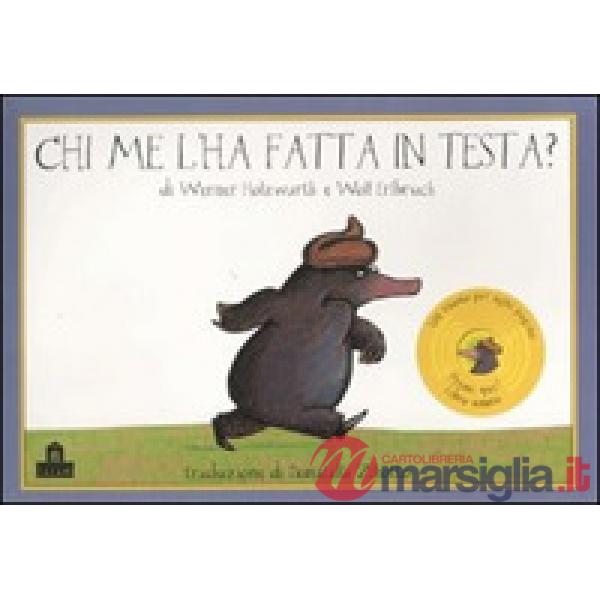 Chi me l'ha fatta in testa? Libro sonoro. Ediz. illustrata