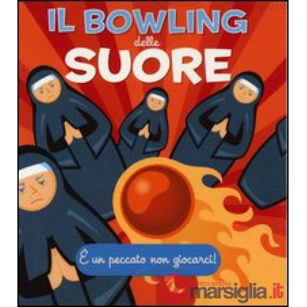Bowling delle suore. Con gadget (Il)