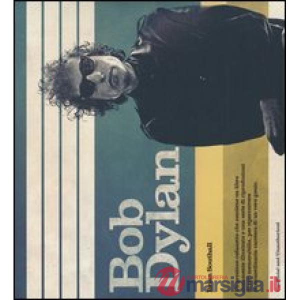 Bob Dylan. Ediz. illustrata. Con Poster