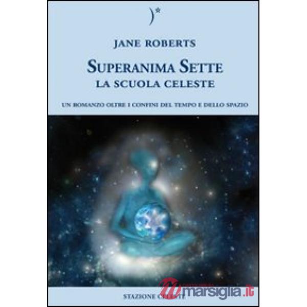 Scuola celeste. Superanima sette (La). Vol. 1