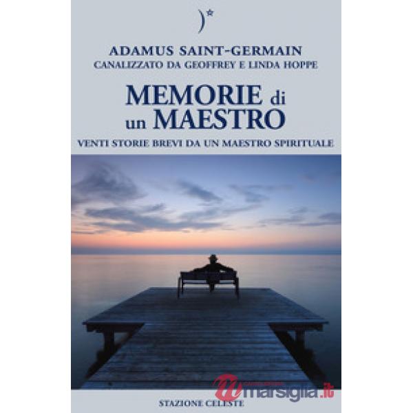 Memorie di un maestro. Venti storie brevi da un maestro spirituale