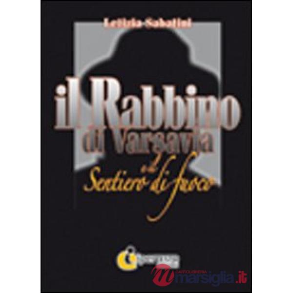Rabbino di Varsavia e il sentireo di fuoco (Il)