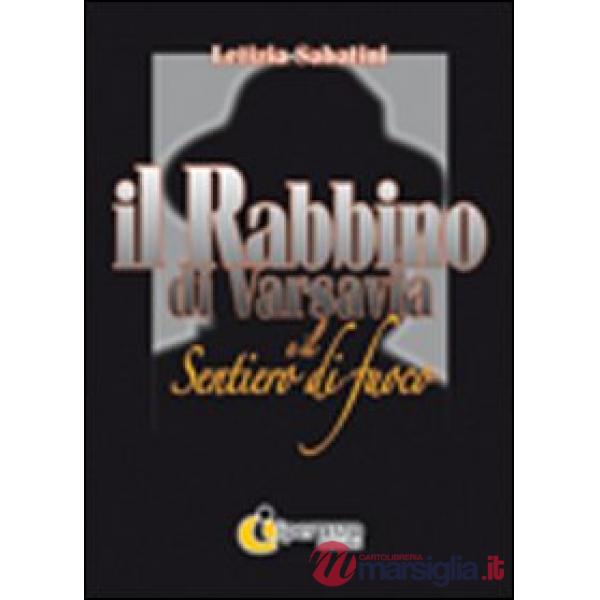 Rabbino di Varsavia e il sentiero di fuoco (Il)