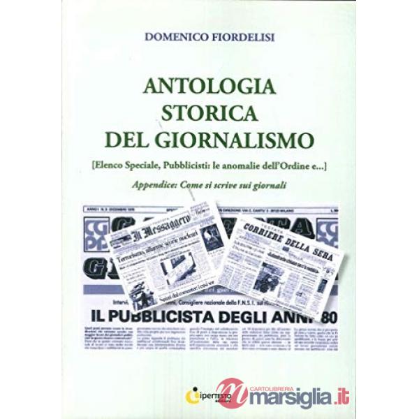 Antologia storica del giornalismo (elenco speciale, pubblicisti: le anomalie dell'ordine e...)