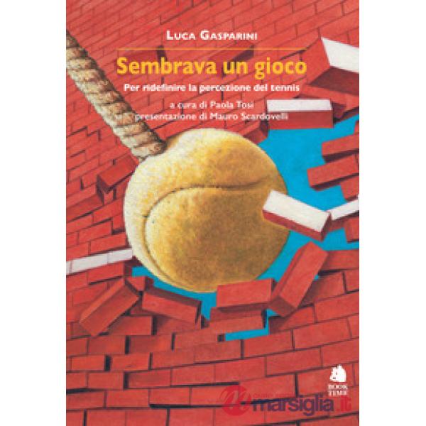 Sembrava un gioco. Per ridefinire la percezione del tennis