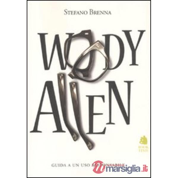 Woody Allen. Guida a un uso responsabile