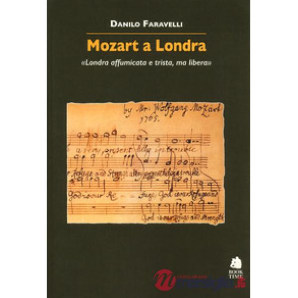 Mozart a Londra. «Londra affumicata e trista, ma libera»