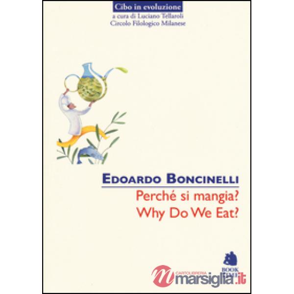 Perché si mangia?-Why do we eat? Ediz. bilingue