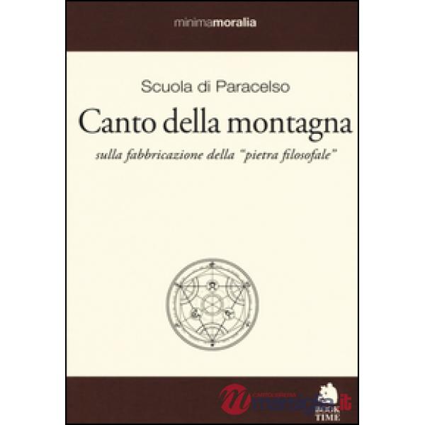 Canto della montagna. Sulla fabbricazione della «pietra filosofale». Testo tedesco a fronte