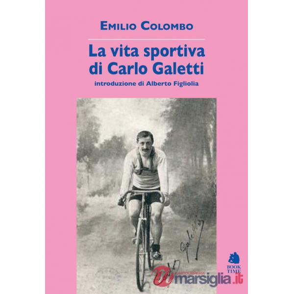 Vita sportiva di Carlo Galetti (La)