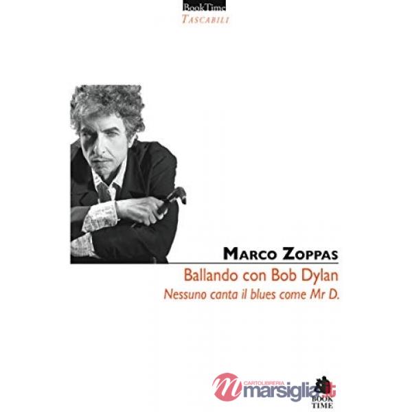 Ballando con Mr. D. Nessuno canta il blues come Bob Dylan