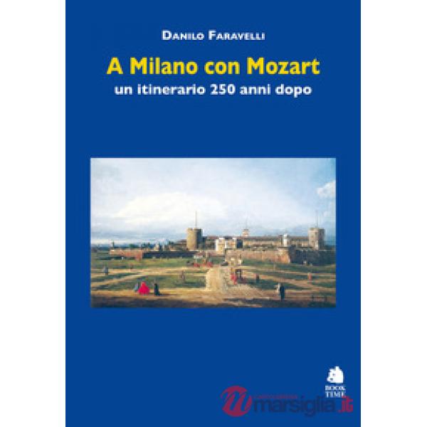 A Milano con Mozart. Un itinerario 250 anni dopo