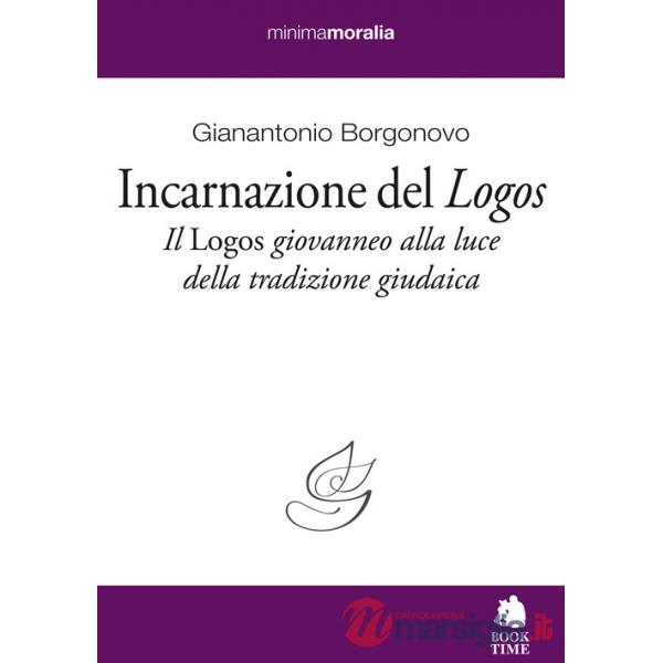 Incarnazione del «Logos». Il «Logos» giovanneo alla luce della tradizione giudaica